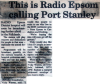 This is Radio Epsom calling Port Stanley